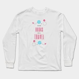Have Books Will Travel Long Sleeve T-Shirt